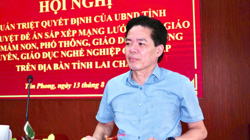 Hội nghị quán triệt Quyết định của UBND tỉnh Lai Châu phê duyệt Đề án sắp xếp mạng lưới các cơ sở giáo dục trên địa bàn tỉnh Lai Châu